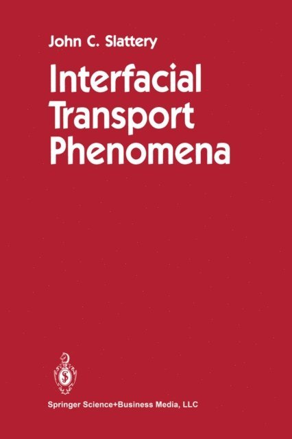 Leonard Sagis, John C. Slattery - Interfacial Transport Phenomena, E-bok