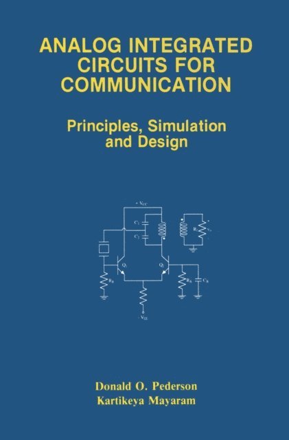 Kartikeya Mayaram, Donald O. Pederson - Analog Integrated Circuits for Communication, E-bok