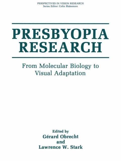 Lawrence W. Stark, Gerard Obrecht - Presbyopia Research, E-bok