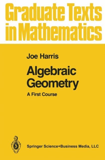 Joe Harris - Algebraic Geometry, E-bok