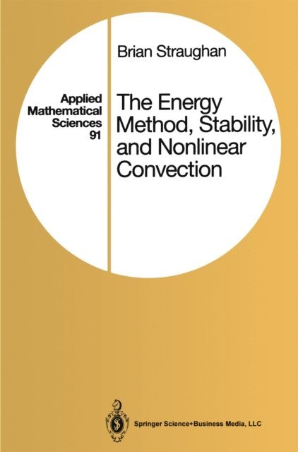 Brian Straughan - Energy Method, Stability, and Nonlinear Convection, E-bok