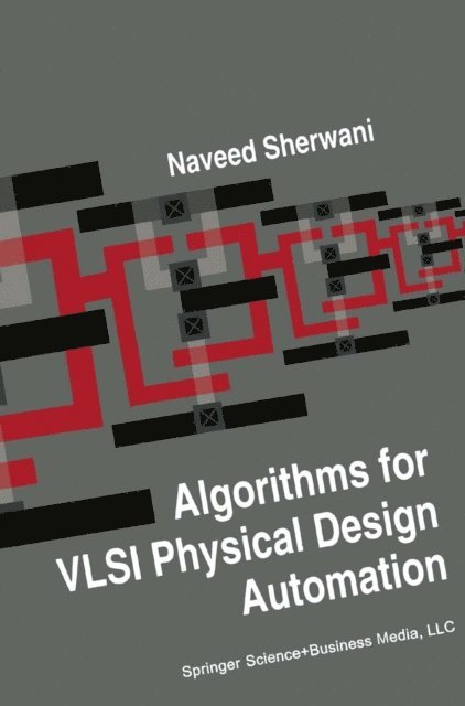Naveed A. Sherwani - Algorithms for VLSI Physical Design Automation, E-bok