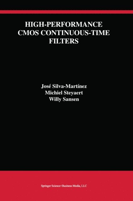 Willy M.C. Sansen, Michiel Steyaert, Jose Silva-Martinez - High-Performance CMOS Continuous-Time Filters, E-bok