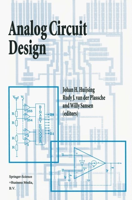 Willy M.C. Sansen, Rudy J. van der Plassche, Johan Huijsing - Analog Circuit Design, E-bok