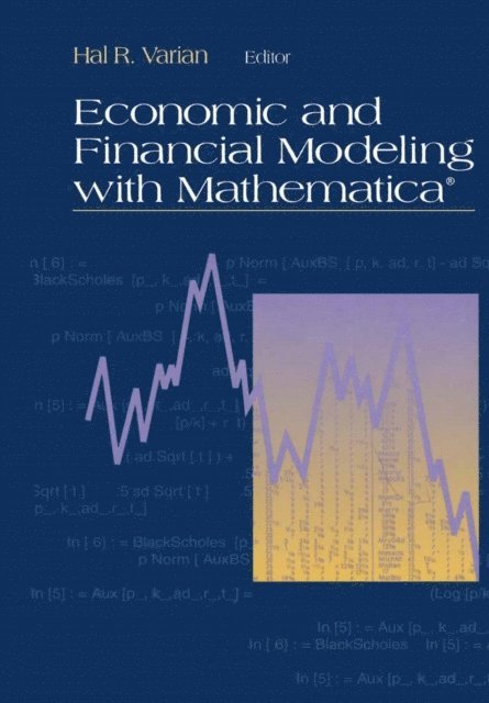 Hal R. Varian - Economic and Financial Modeling with Mathematica(R), E-bok