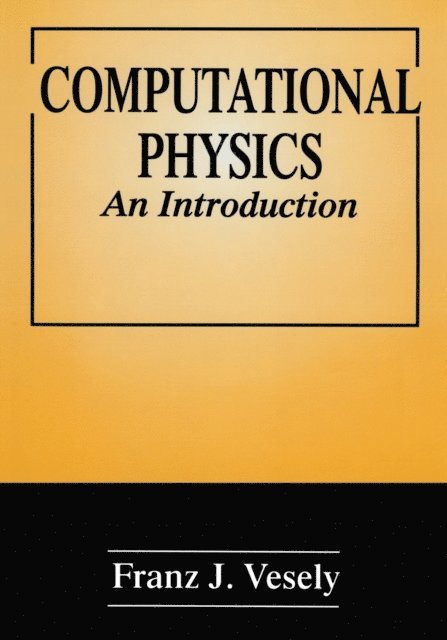 Franz J. Vesely - Computational Physics, E-bok