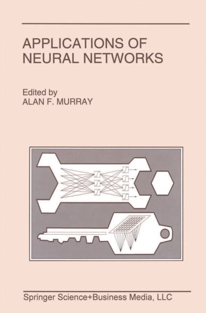 Alan Murray - Applications of Neural Networks, E-bok