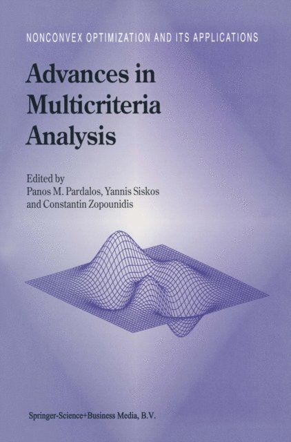 Constantin Zopounidis, Y. Siskos, Panos M. Pardalos - Advances in Multicriteria Analysis, E-bok