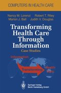 Transforming Health Care Through Information