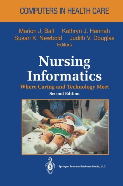 Judith V. Douglas, Susan K. Newbold, Kathryn J. Hannah, Marion J. Ball - Nursing Informatics, E-bok