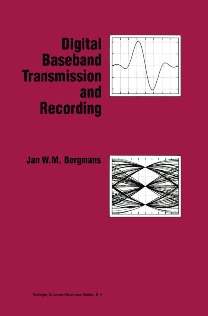 J.W.M Bergmans - Digital Baseband Transmission and Recording, E-bok