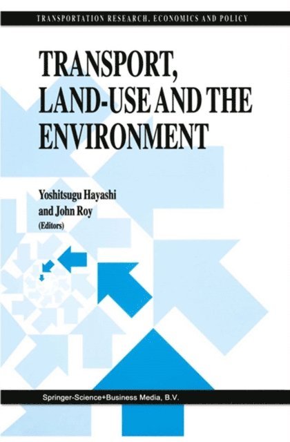 John Roy, Yoshitsugu Hayashi - Transport, Land-Use and the Environment, E-bok