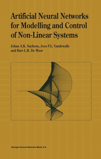 B.L. de Moor, Joos P.L. Vandewalle, Johan A.K. Suykens - Artificial Neural Networks for Modelling and Control of Non-Linear Systems, E-bok