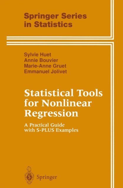 Emmanuel Jolivet, Marie-Anne Poursat, Anne Bouvier, Sylvie Huet - Statistical Tools for Nonlinear Regression, E-bok