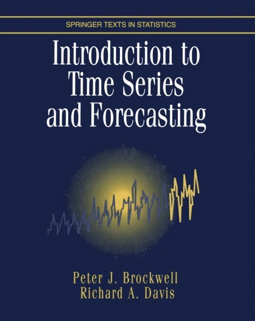 Richard A. Davis, Peter J. Brockwell - Introduction to Time Series and Forecasting, E-bok