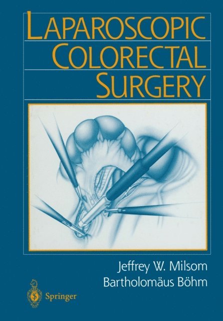 Kiyokazu Nakajima, Bartholomaus Bohm, Jeffrey W. Milsom - Laparoscopic Colorectal Surgery, E-bok