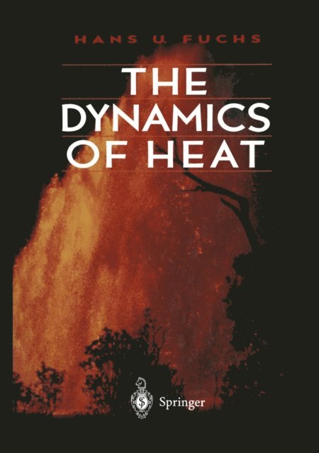 Hans U. Fuchs - Dynamics of Heat, E-bok