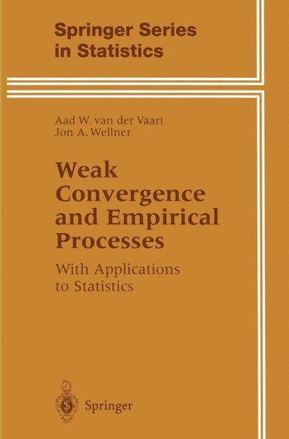 Jon Wellner, Aad van der vaart - Weak Convergence and Empirical Processes, E-bok