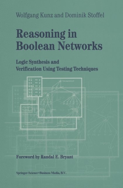 Dominik Stoffel, Wolfgang Kunz - Reasoning in Boolean Networks, E-bok