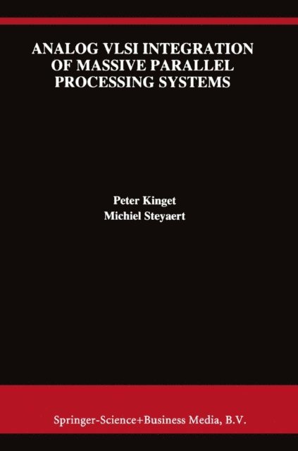 Michiel Steyaert, Peter Kinget - Analog VLSI Integration of Massive Parallel Signal Processing Systems, E-bok