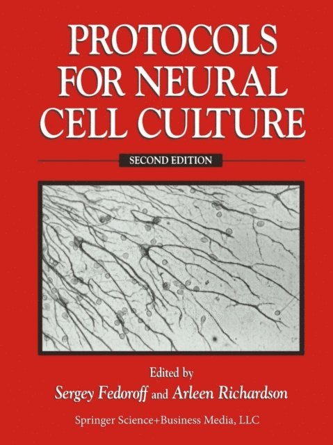 Arleen Richardson, Sergey Fedoroff - Protocols for Neural Cell Culture, E-bok