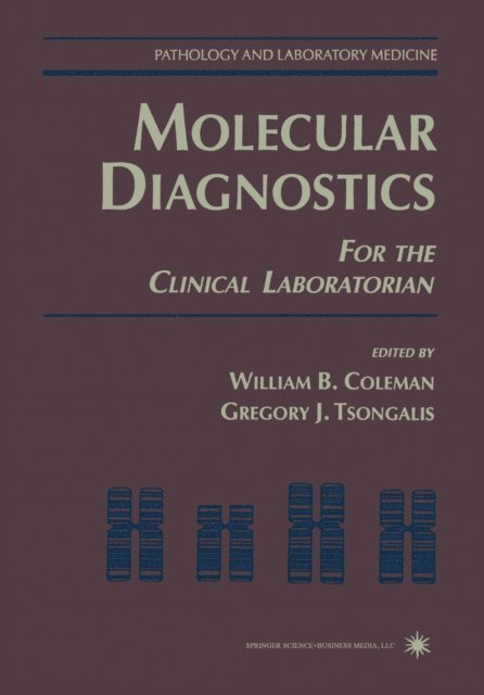 Gregory J. Tsongalis, William B. Coleman - Molecular Diagnostics, E-bok