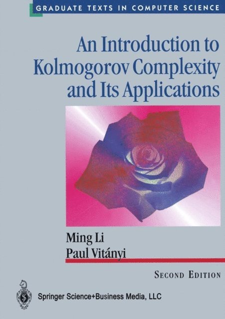 Paul Vitanyi, Ming Li - Introduction to Kolmogorov Complexity and Its Applications, E-bok