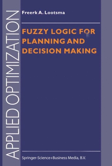 Freerk A. Lootsma - Fuzzy Logic for Planning and Decision Making, E-bok