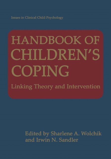Irwin N. Sandler, Sharlene Wolchik - Handbook of Children's Coping, E-bok