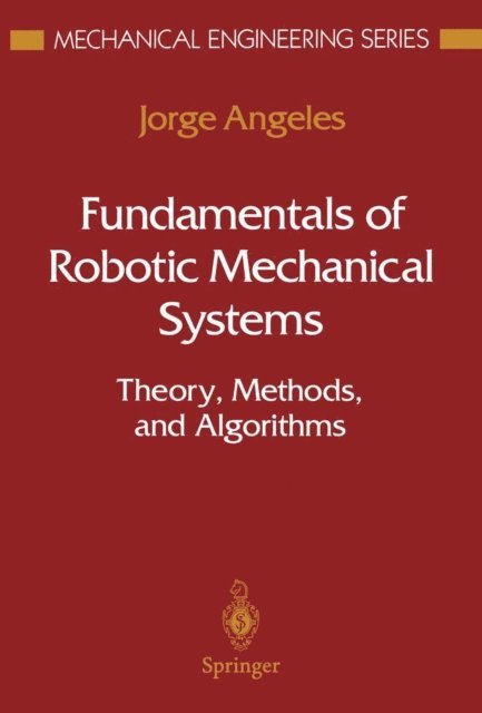 Jorge Angeles - Fundamentals of Robotic Mechanical Systems, E-bok