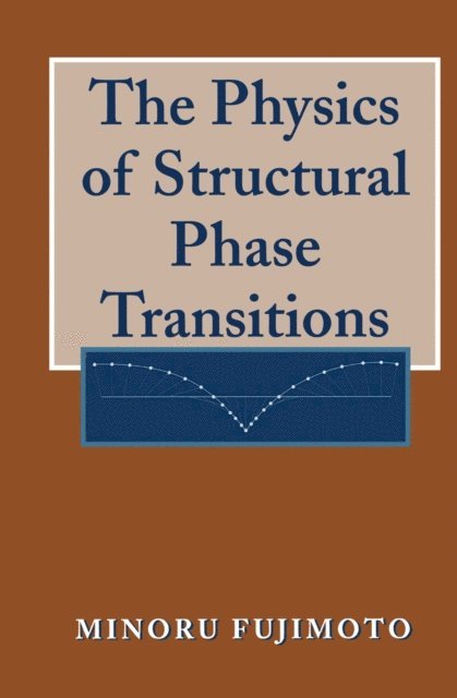Minoru Fujimoto - Physics of Structural Phase Transitions, E-bok