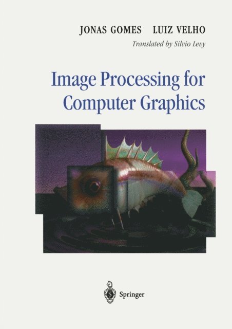 Luiz Velho, Jonas Gomes - Image Processing for Computer Graphics, E-bok