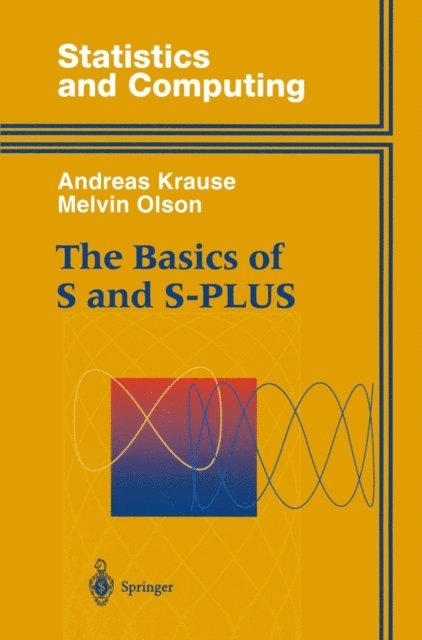 Melvin Olson, Andreas Krause - Basics of S and S-PLUS, E-bok