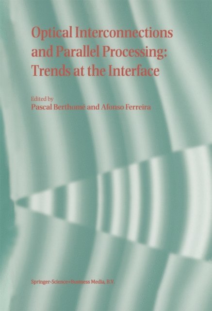 Alfonso Ferreira, Pascal Berthome - Optical Interconnections and Parallel Processing, E-bok