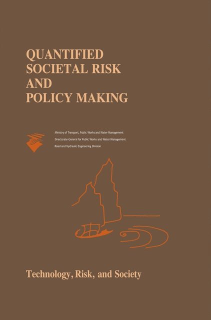 P.J. Stallen, Richard E. Jorissen - Quantified Societal Risk and Policy Making, E-bok
