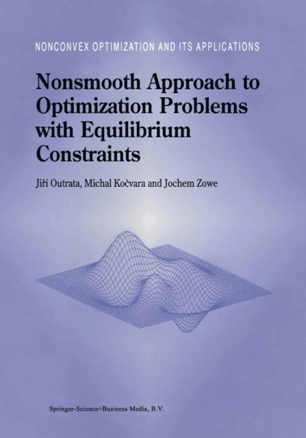 J. Zowe, M. Kocvara, Jiri Outrata - Nonsmooth Approach to Optimization Problems with Equilibrium Constraints, E-bok