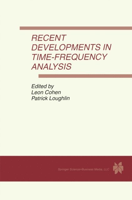 Patrick Loughlin, Leon Cohen - Recent Developments in Time-Frequency Analysis, E-bok
