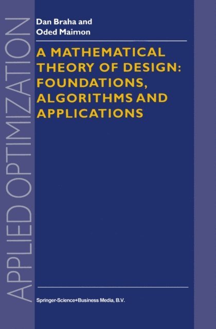 O. Maimon, D. Braha - Mathematical Theory of Design: Foundations, Algorithms and Applications, E-bok