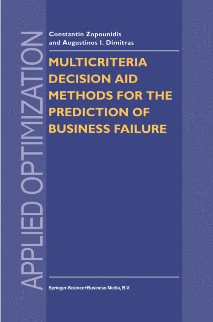Dimitra Paraschou, Constantin Zopounidis - Multicriteria Decision Aid Methods for the Prediction of Business Failure, E-bok