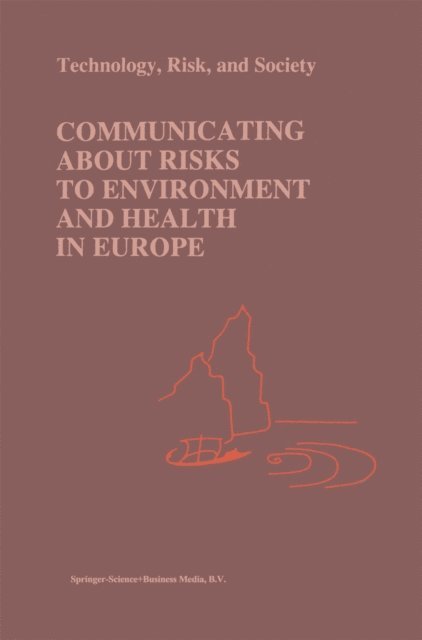 Marco Biocca, Richard M. Stern, Philip C.R. Gray - Communicating about Risks to Environment and Health in Europe, E-bok