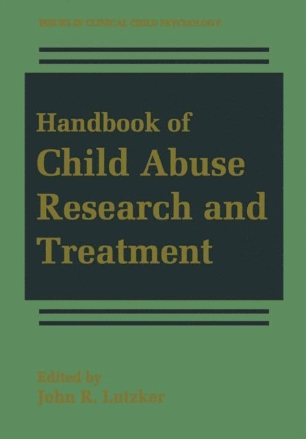John R. Lutzker - Handbook of Child Abuse Research and Treatment, E-bok
