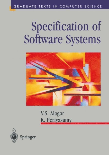 K. Periyasamy, V.S. Alagar - Specification of Software Systems, E-bok