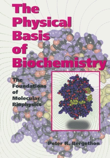 Peter R. Bergethon - Physical Basis of Biochemistry, E-bok