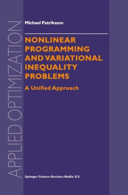 Michael Patriksson - Nonlinear Programming and Variational Inequality Problems, E-bok