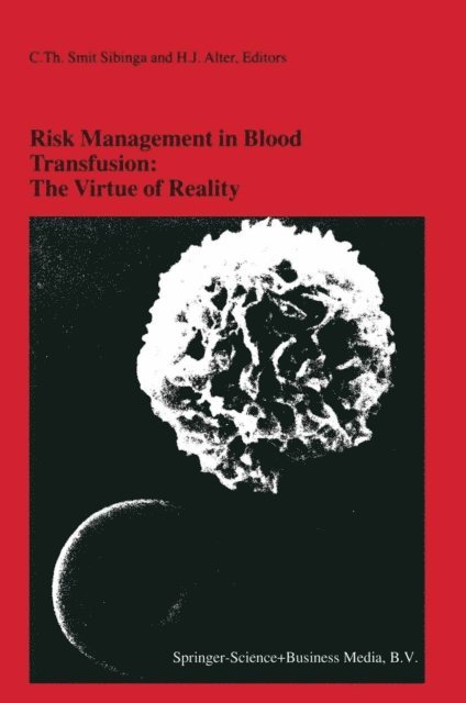 H.J. Alter, C.Th. Smit Sibinga - Risk Management in Blood Transfusion: The Virtue of Reality, E-bok