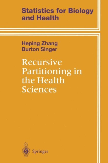 Burton H. Singer, Heping Zhang - Recursive Partitioning in the Health Sciences, E-bok