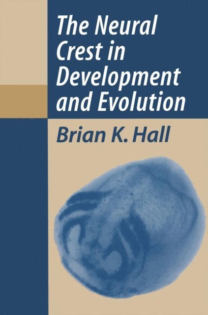 Brian K. Hall - Neural Crest in Development and Evolution, E-bok