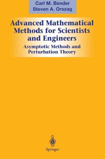 Steven A. Orszag, Carl M. Bender - Advanced Mathematical Methods for Scientists and Engineers I, E-bok