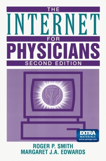 Margaret J.A. Edwards, Roger P. Smith - Internet for Physicians, E-bok