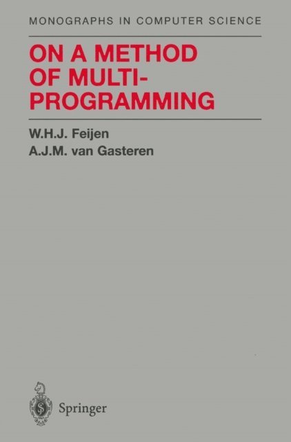 A.J.M. van Gasteren, W.H.J. Feijen - On a Method of Multiprogramming, E-bok